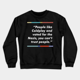 Peep Show Typography Quote Tribute Design Crewneck Sweatshirt